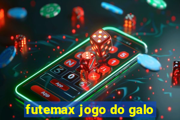 futemax jogo do galo